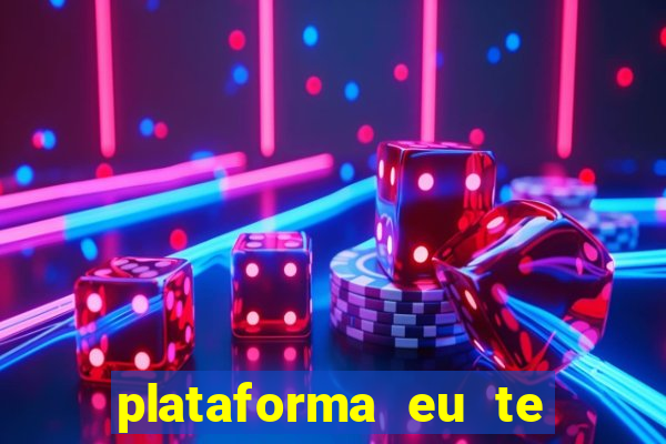 plataforma eu te amo pg